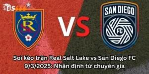 Soi kèo trận Real Salt Lake vs San Diego FC 9/3/2025: Nhận định từ chuyên gia